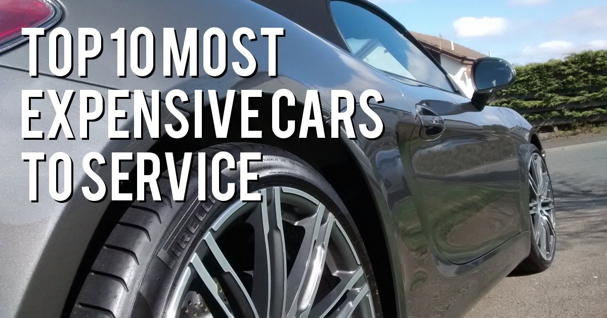 Top 10 Most Expensive Cars to Service