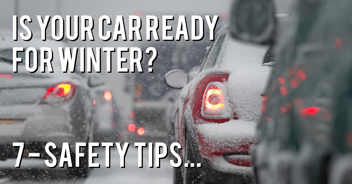 Is your car ready for winter? 7 - Safety Tips...