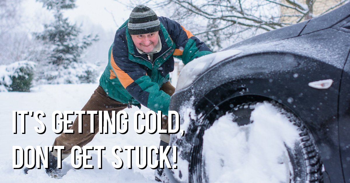 It's getting cold, don't get stuck!