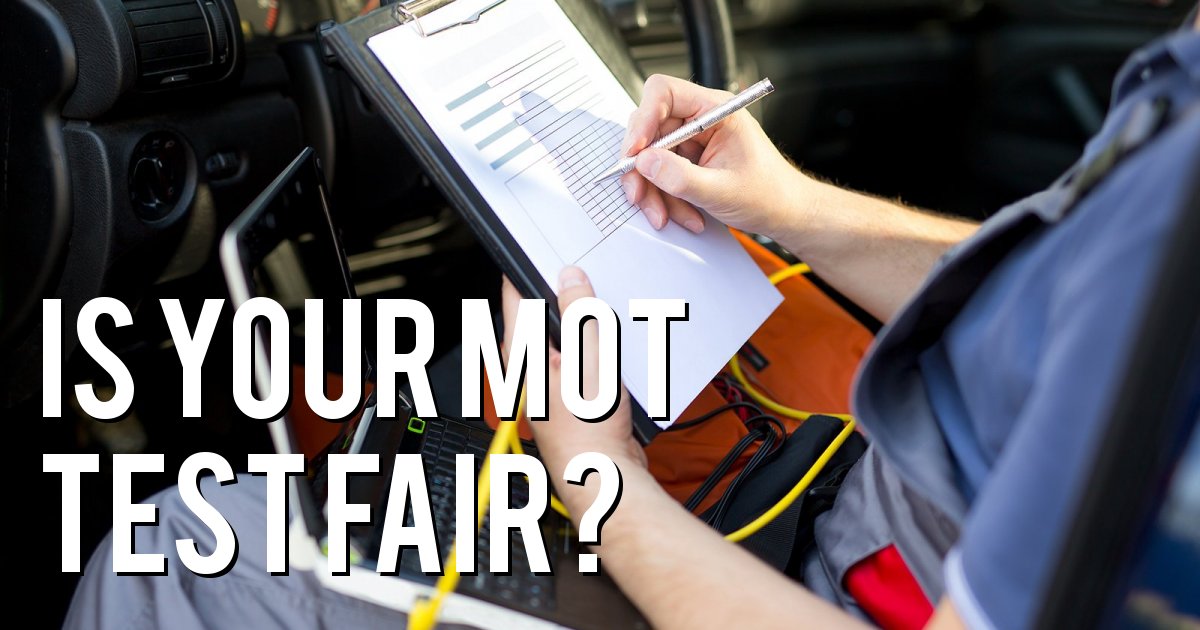 IS YOUR MOT TEST FAIR?